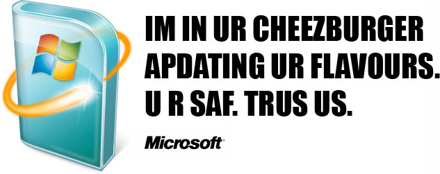 Windows Update - im in ur cheezburger apdating ur flavours. u r saf. trus us. microsoft